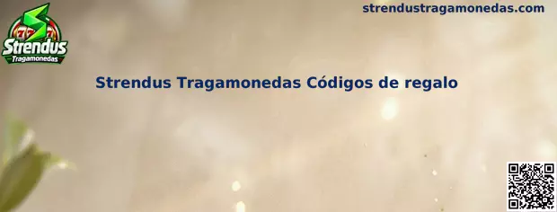 Guía visual sobre Strendus Tragamonedas Códigos de regalo