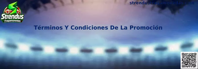 Guía para revisar los términos y condiciones de una promoción de Strendus Tragamonedas