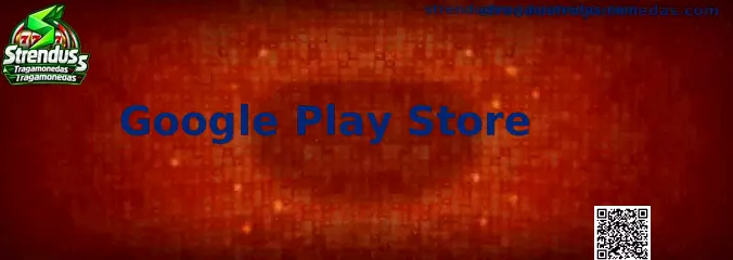 Guía sobre Google Play Store y Strendus Tragamonedas en México