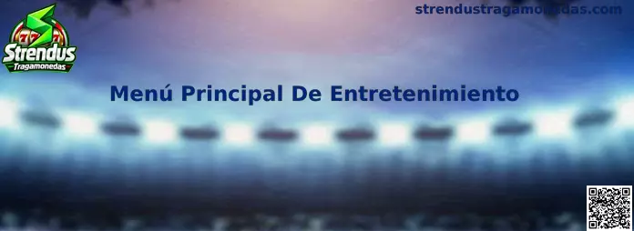 Menú Principal De Entretenimiento de Strendus Tragamonedas