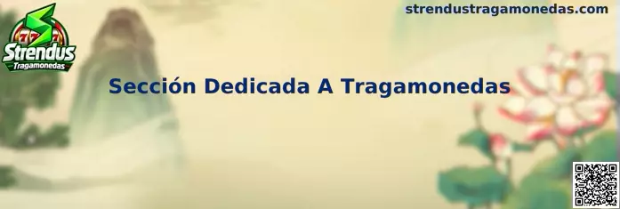 Sección Dedicada A Tragamonedas de Strendus Tragamonedas