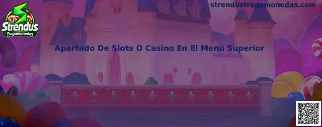 Referencia visual para localizar el apartado de slots o casino en el menú superior