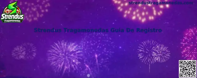 Guía visual para el registro en Strendus Tragamonedas