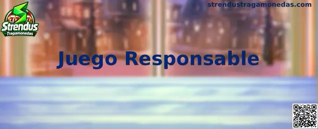 Guía de Juego Responsable para usuarios de Strendus Tragamonedas en México