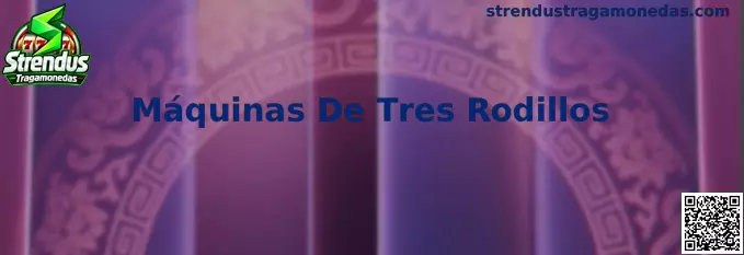 Máquinas De Tres Rodillos en Strendus Tragamonedas clásicas y sencillas