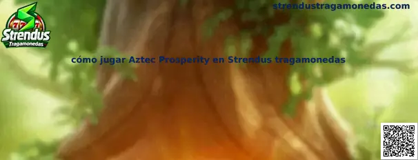 Guía visual para aprender a jugar Aztec Prosperity en Strendus Tragamonedas