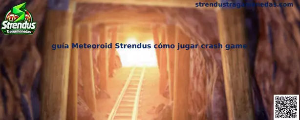 Guía Meteoroid Strendus cómo jugar crash game